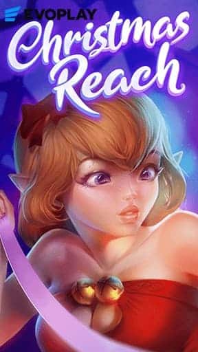 เกมสล็อต Christmas Reach เกมใหม่มาแรง2022 จากค่าย Evoplay