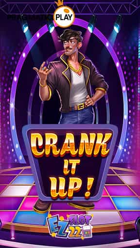 สล็อต Crank It Up-min
